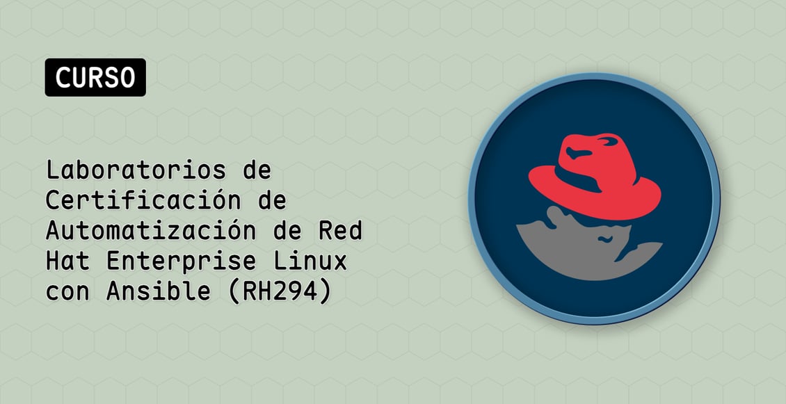 Laboratorios de Certificación de Automatización de Red Hat Enterprise Linux con Ansible (RH294)