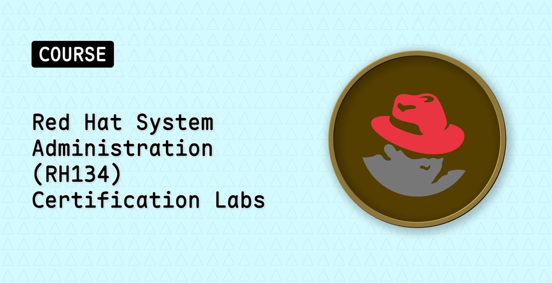 Red Hat System Administration (RH134) Certification Labs