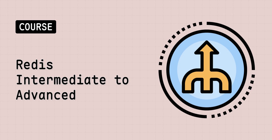 Redis Intermediate to Advanced