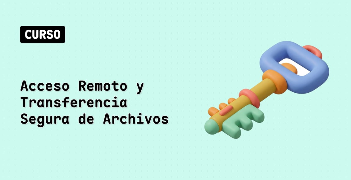 Acceso Remoto y Transferencia Segura de Archivos