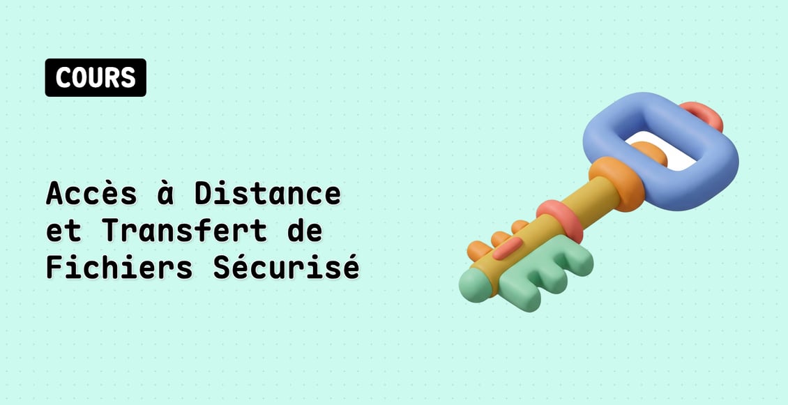 Accès à Distance et Transfert de Fichiers Sécurisé