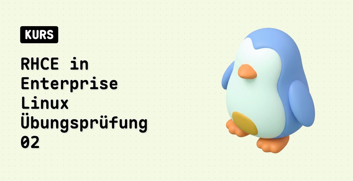 RHCE in Enterprise Linux Übungsprüfung 02