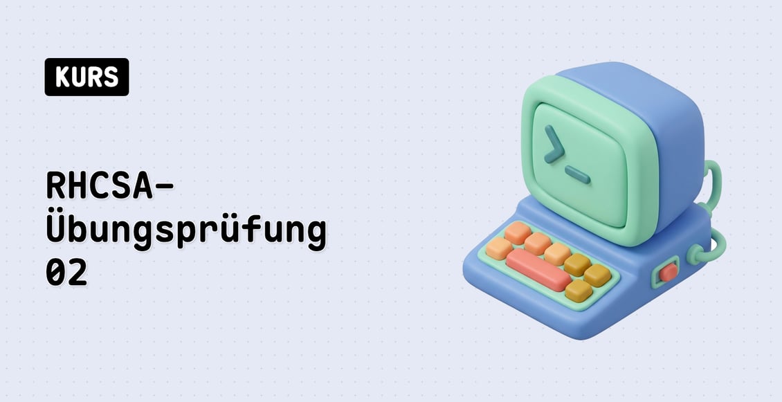 RHCSA-Übungsprüfung 02