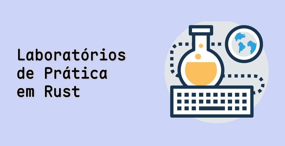 Laboratórios de Prática em Rust