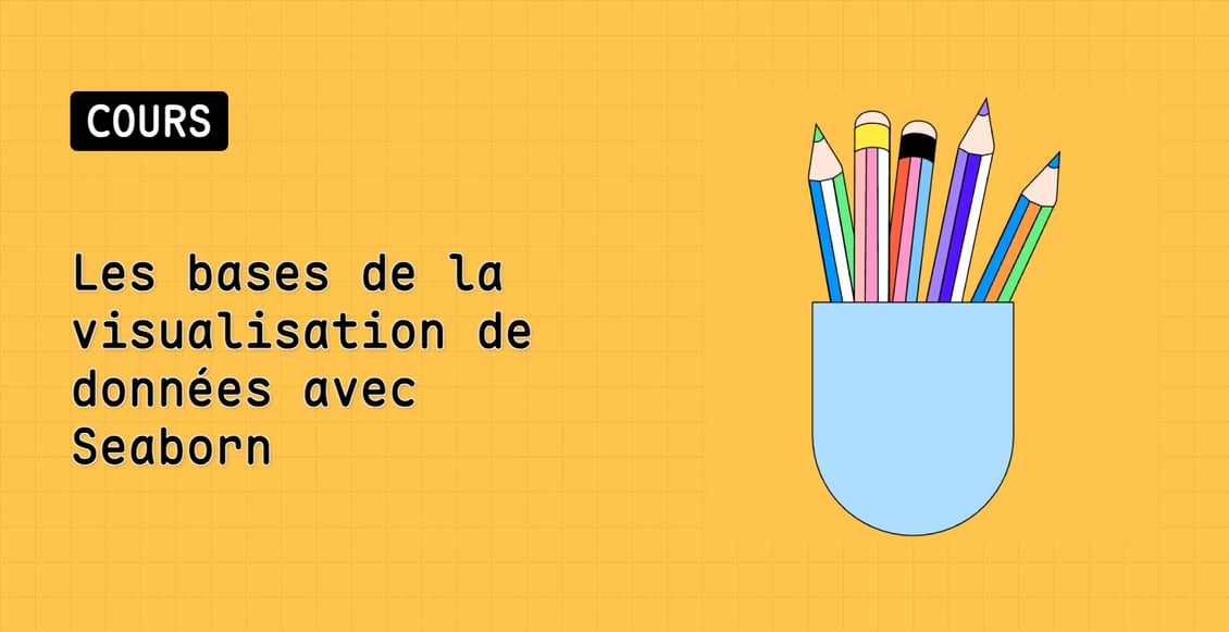 Les bases de la visualisation de données avec Seaborn