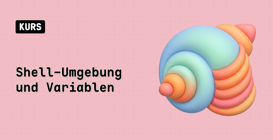 Shell-Umgebung und Variablen