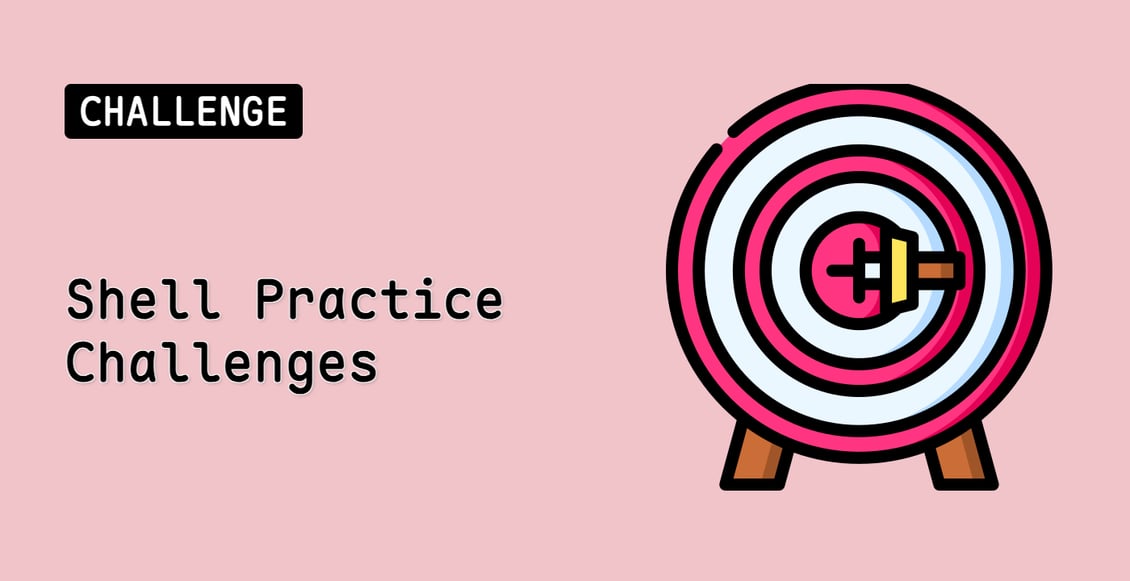 Shell Practice Challenges