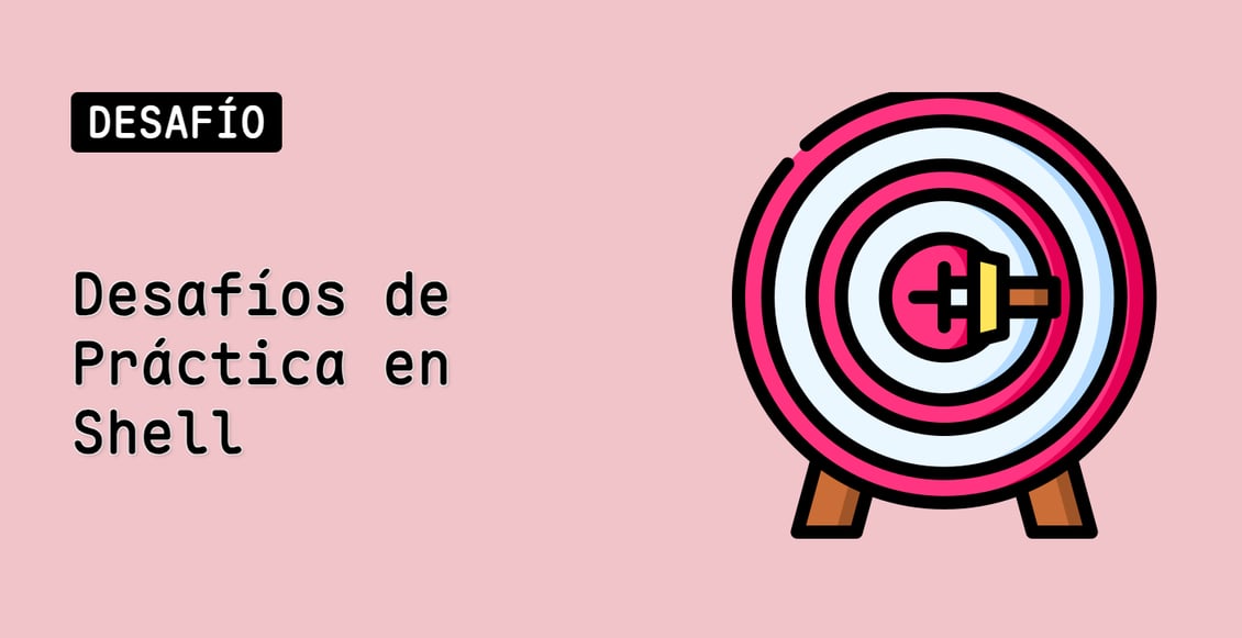 Desafíos de Práctica en Shell