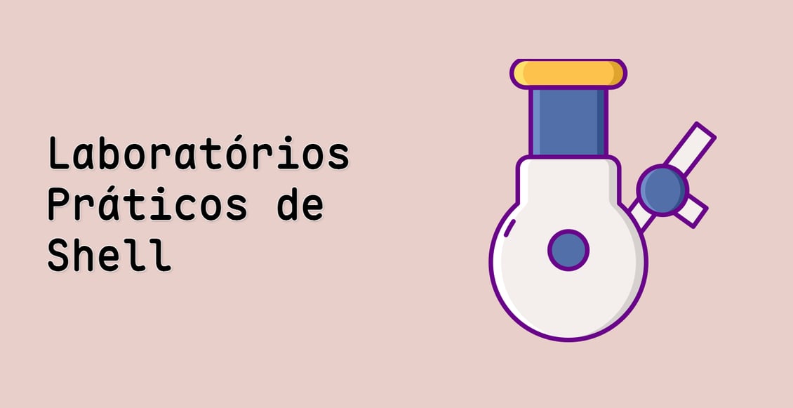 Laboratórios Práticos de Shell