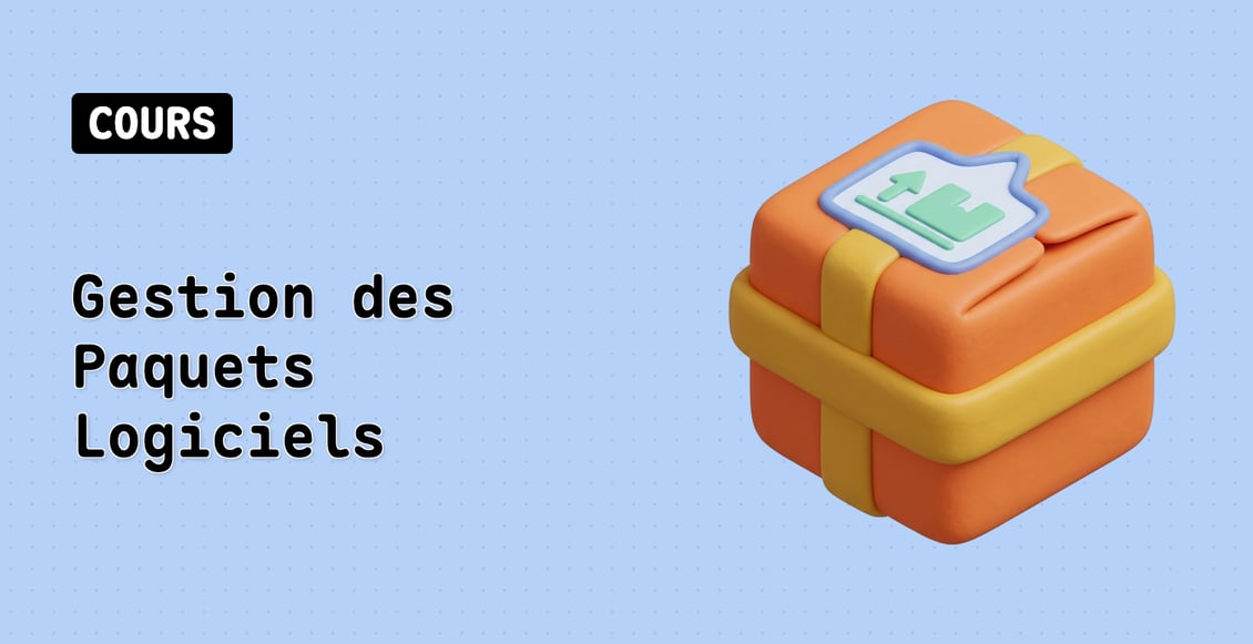 Gestion des Paquets Logiciels