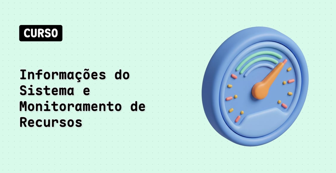 Informações do Sistema e Monitoramento de Recursos