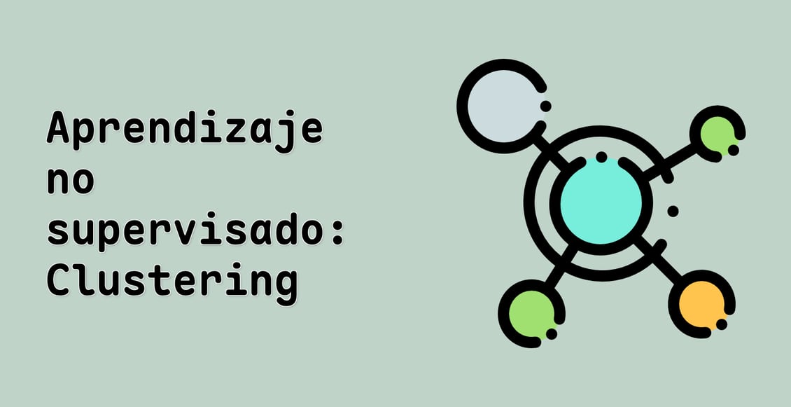 Aprendizaje no supervisado: Clustering
