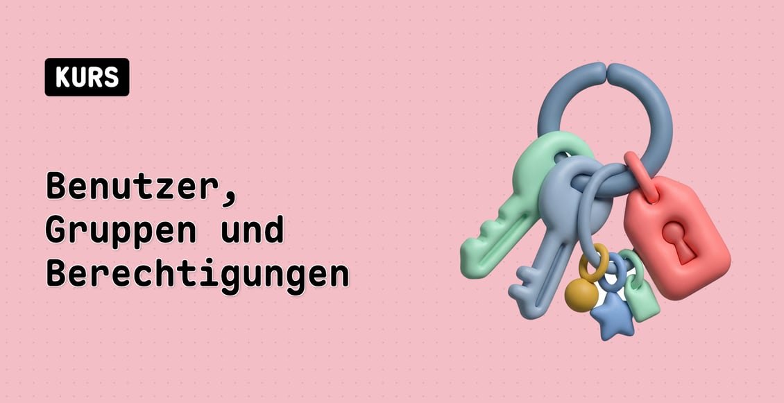 Benutzer, Gruppen und Berechtigungen