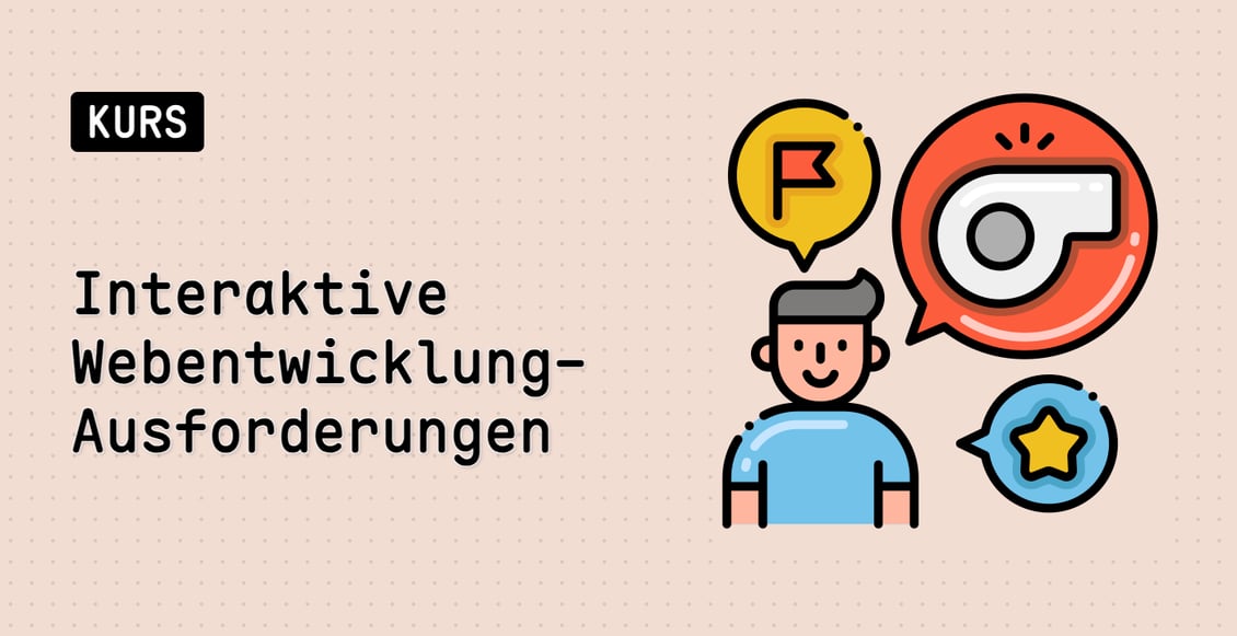 Interaktive Webentwicklung-Ausforderungen