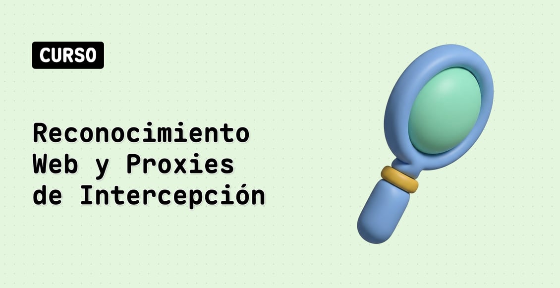 Reconocimiento Web y Proxies de Intercepción