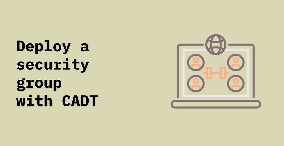Deploy a security group with CADT