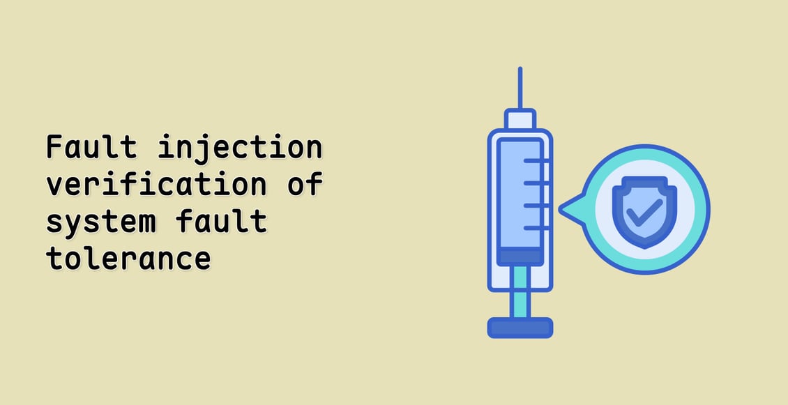 Fault injection verification of system fault tolerance