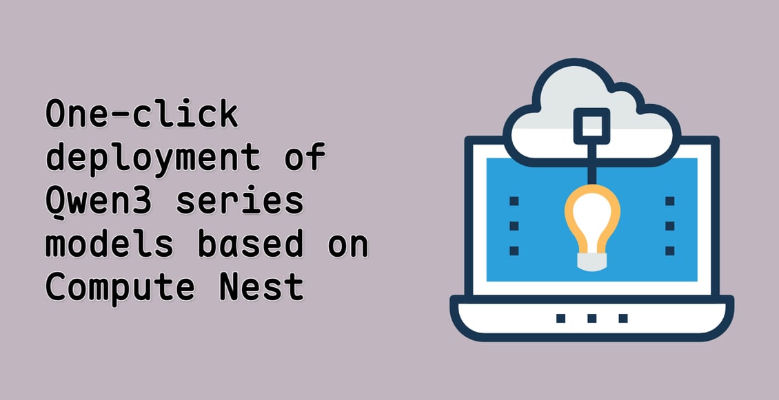 One-click deployment of Qwen3 series models based on Compute Nest