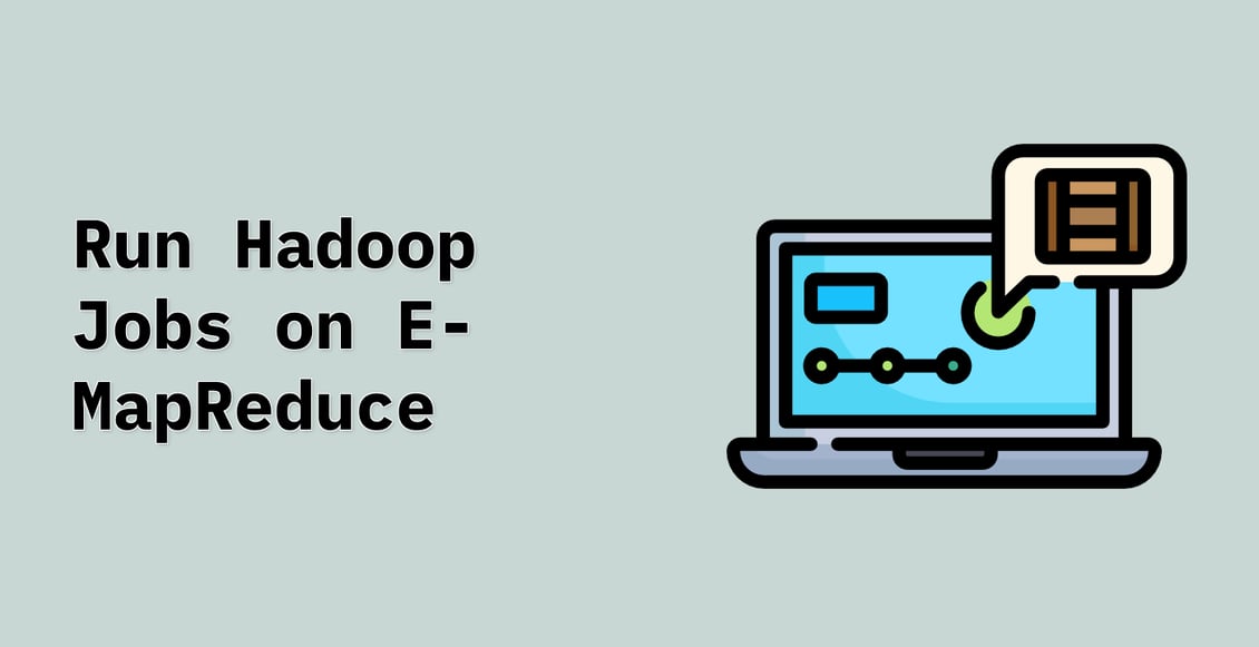 Run Hadoop Jobs on E-MapReduce