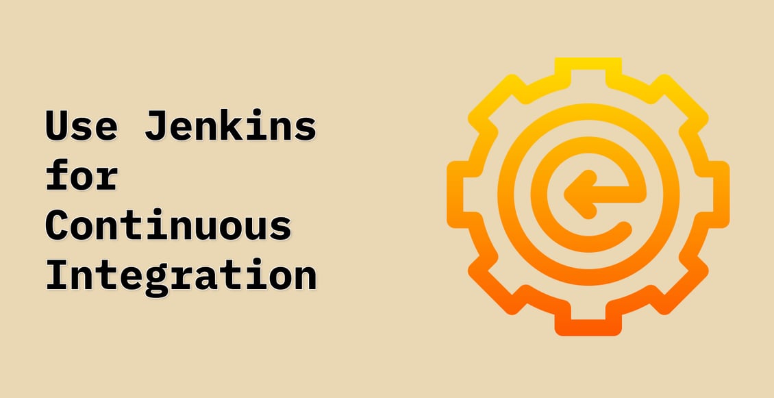Use Jenkins for Continuous Integration