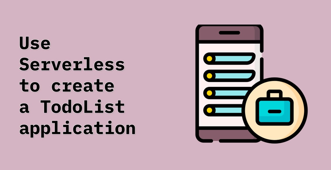 Use Serverless to create a TodoList application