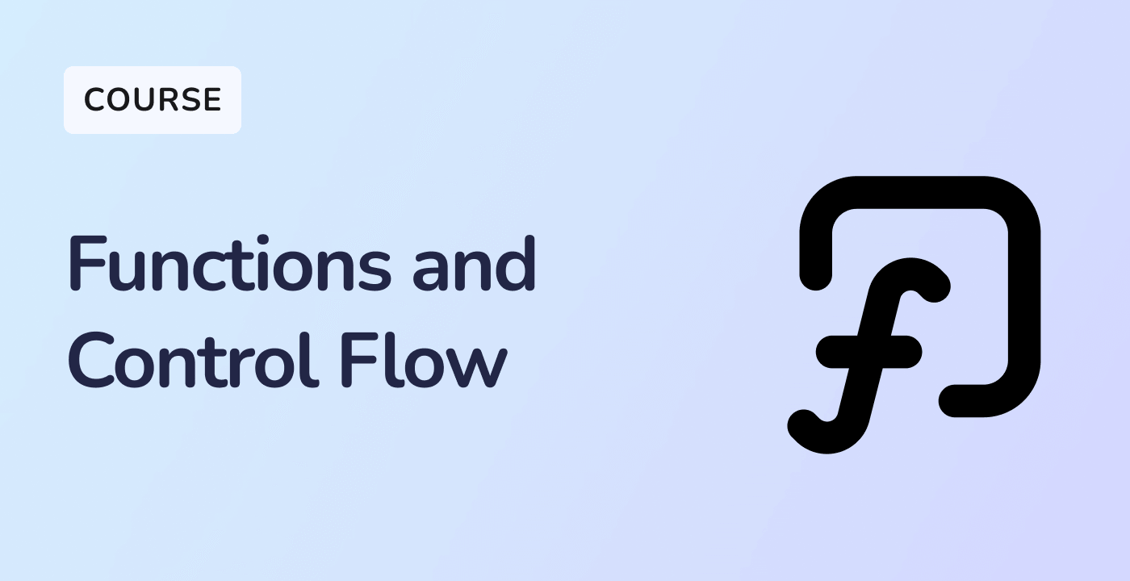 Functions and Control Flow