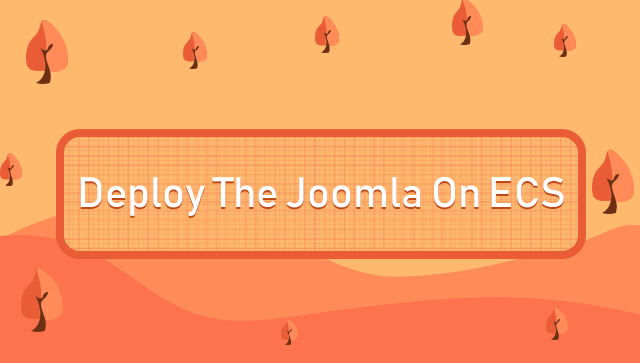 Deploy the Joomla on ECS