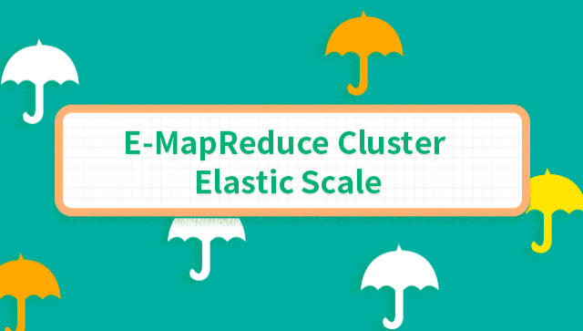 E-MapReduce Cluster Elastic Scale