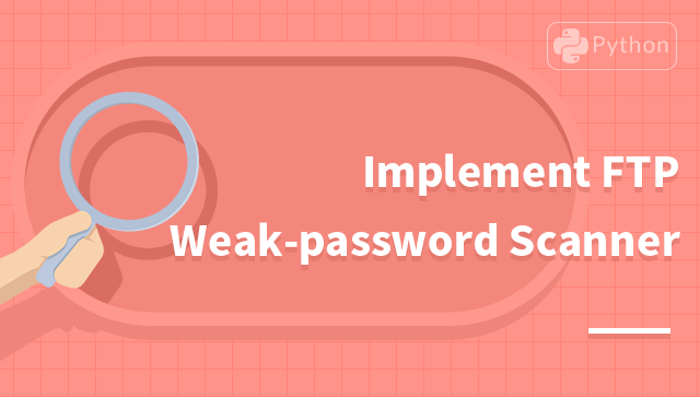 Implement Ftp Weak-password Scanner in Python | LabEx
