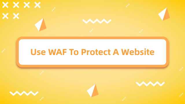 Use WAF to Protect a Website