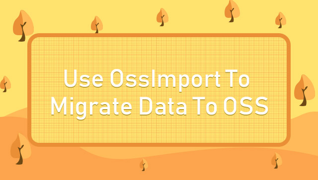 Use OssImport to Migrate Data to OSS