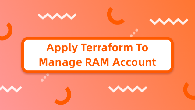 Apply Terraform to Manage RAM Account