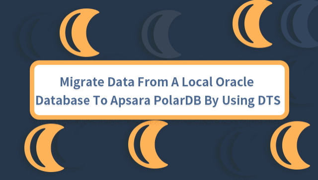 Migrate Data From a Local Oracle Database to Apsara PolarDB by Using DTS