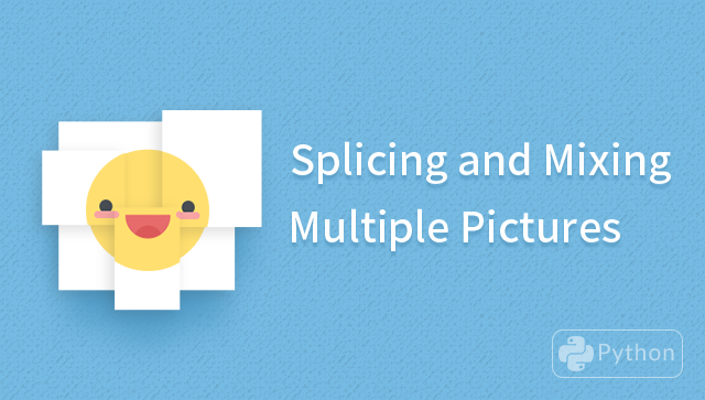 Splicing and Mixing Multiple Pictures in Python