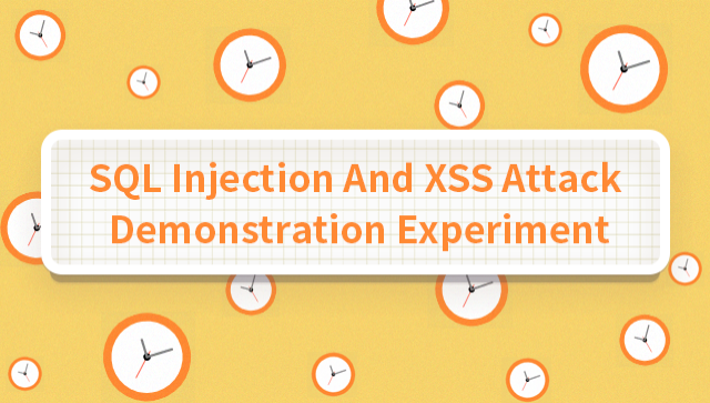 SQL Injection and XSS Attack Demonstration Experiment