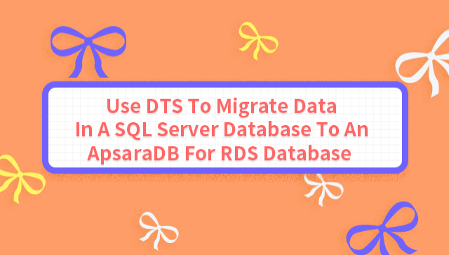 Use DTS to Migrate Data in a SQL Server Database to an ApsaraDB for RDS Database