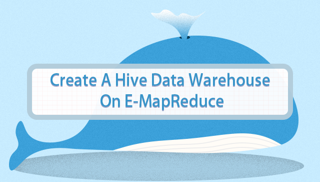 [Deprecated] Create a Hive Data Warehouse on E-MapReduce