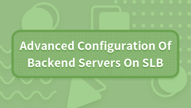 Advanced Configuration of Backend Servers on SLB