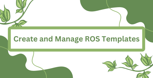 Create and Manage ROS Templates